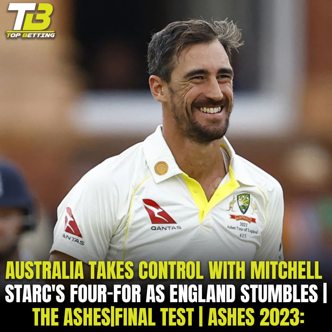 Australia Takes Control with Mitchell Starc’s Four-for as England Stumbles | The Ashes|Final Test | Ashes 2023: