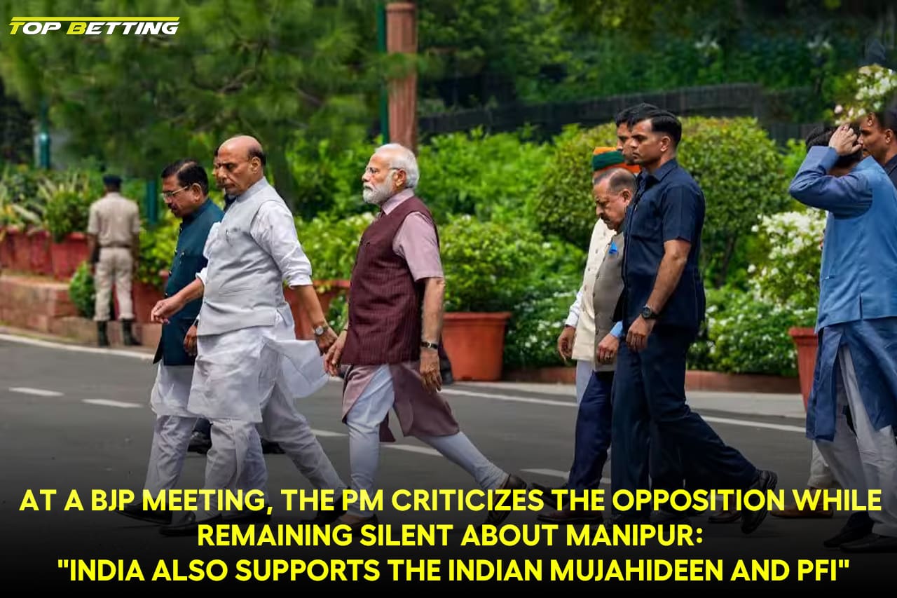 At a BJP meeting, the PM criticizes the opposition while remaining silent about Manipur: “INDIA also supports the Indian Mujahideen and PFI”