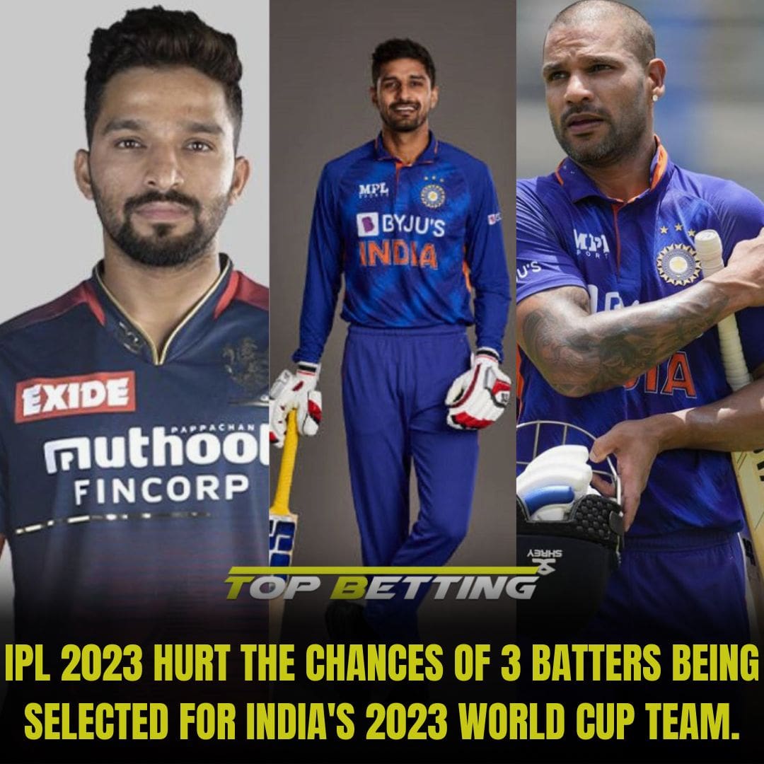 IPL 2023 hurt the chances of 3 batters being selected for India’s 2023 World Cup team.