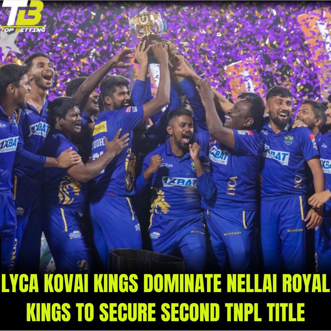 Lyca Kovai Kings Dominate Nellai Royal Kings to Secure Second TNPL Title
