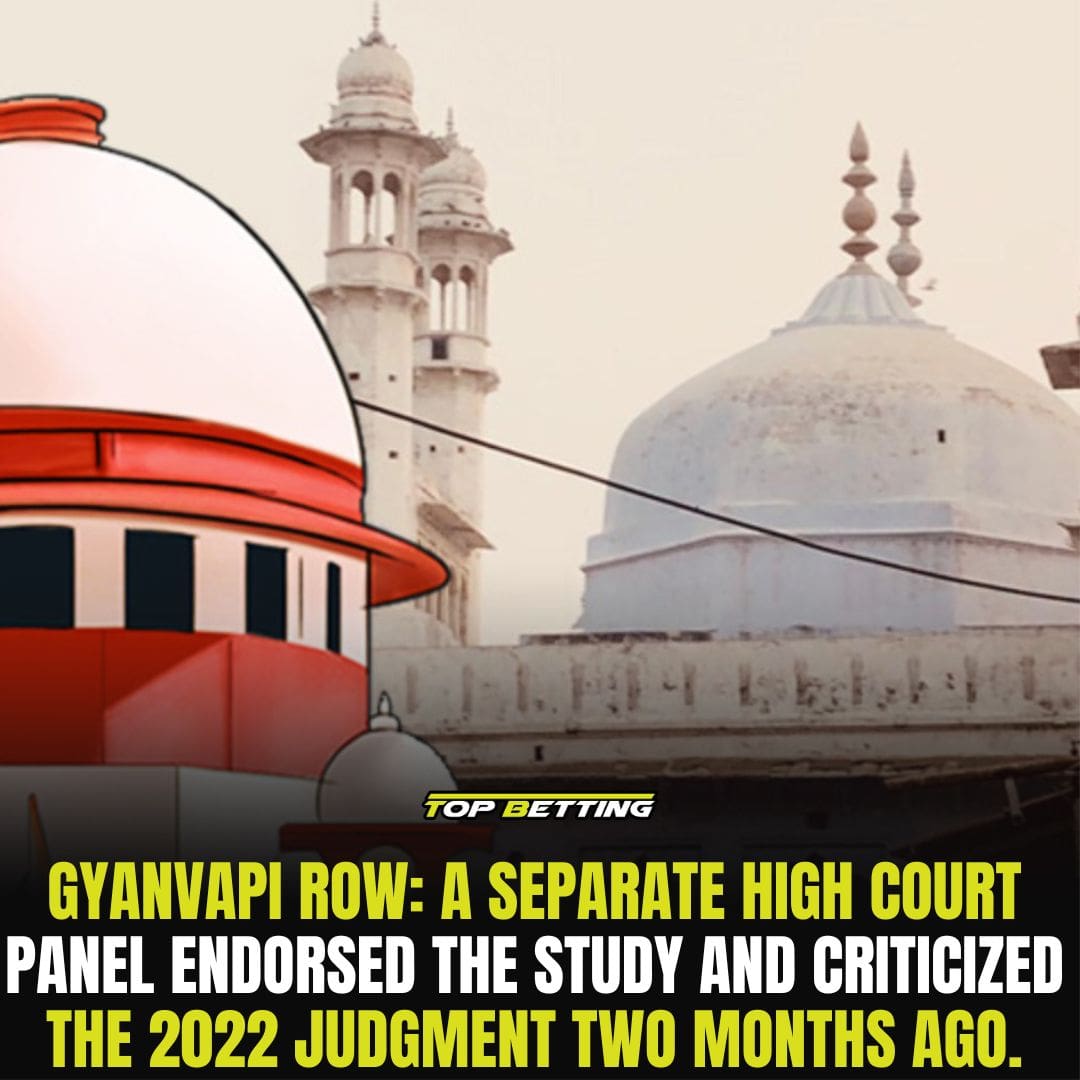 Gyanvapi Row: A separate High Court panel endorsed the study and criticized the 2022 judgment two months ago.