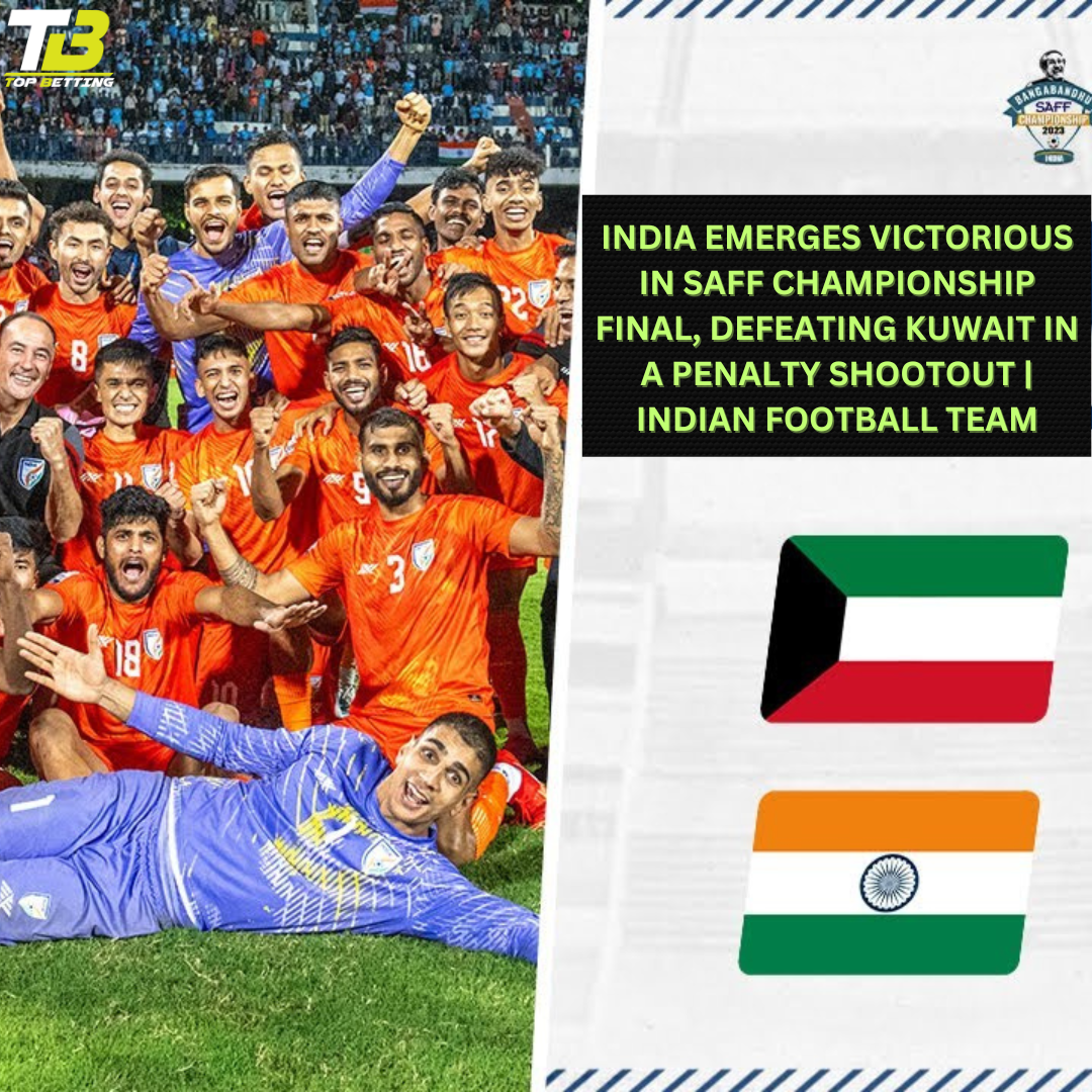 India Emerges Victorious in SAFF Championship Final, Defeating Kuwait in a Penalty Shootout | Indian Football Team