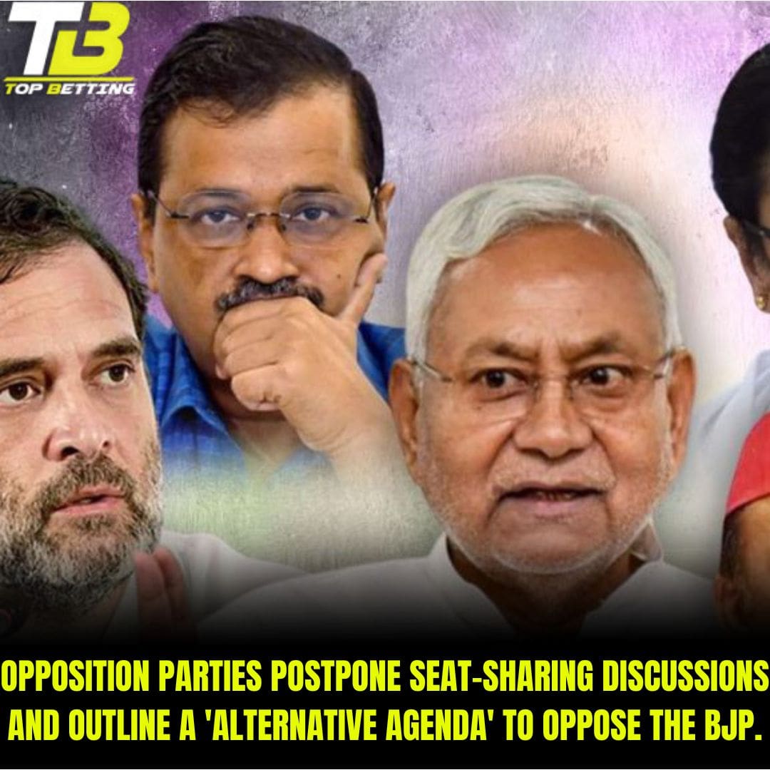 Opposition parties postpone seat-sharing discussions and outline an ‘alternative agenda’ to oppose the BJP.