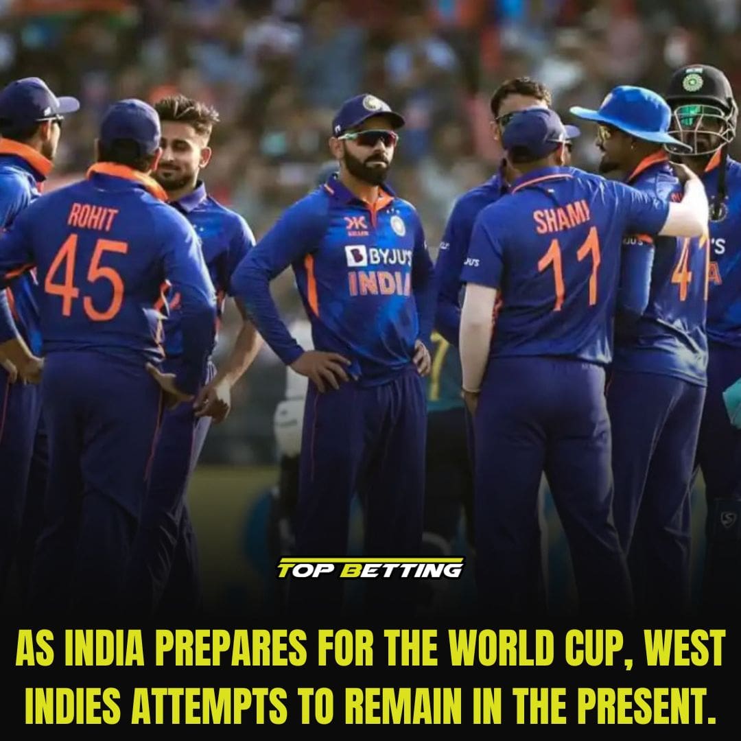 As India prepares for the World Cup, the West Indies attempt to remain in the present.