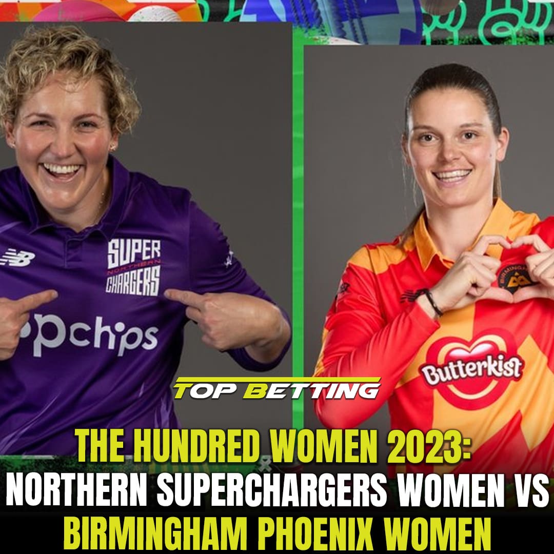 The Hundred Women 2023: Northern Superchargers Women vs. Birmingham Phoenix Women.