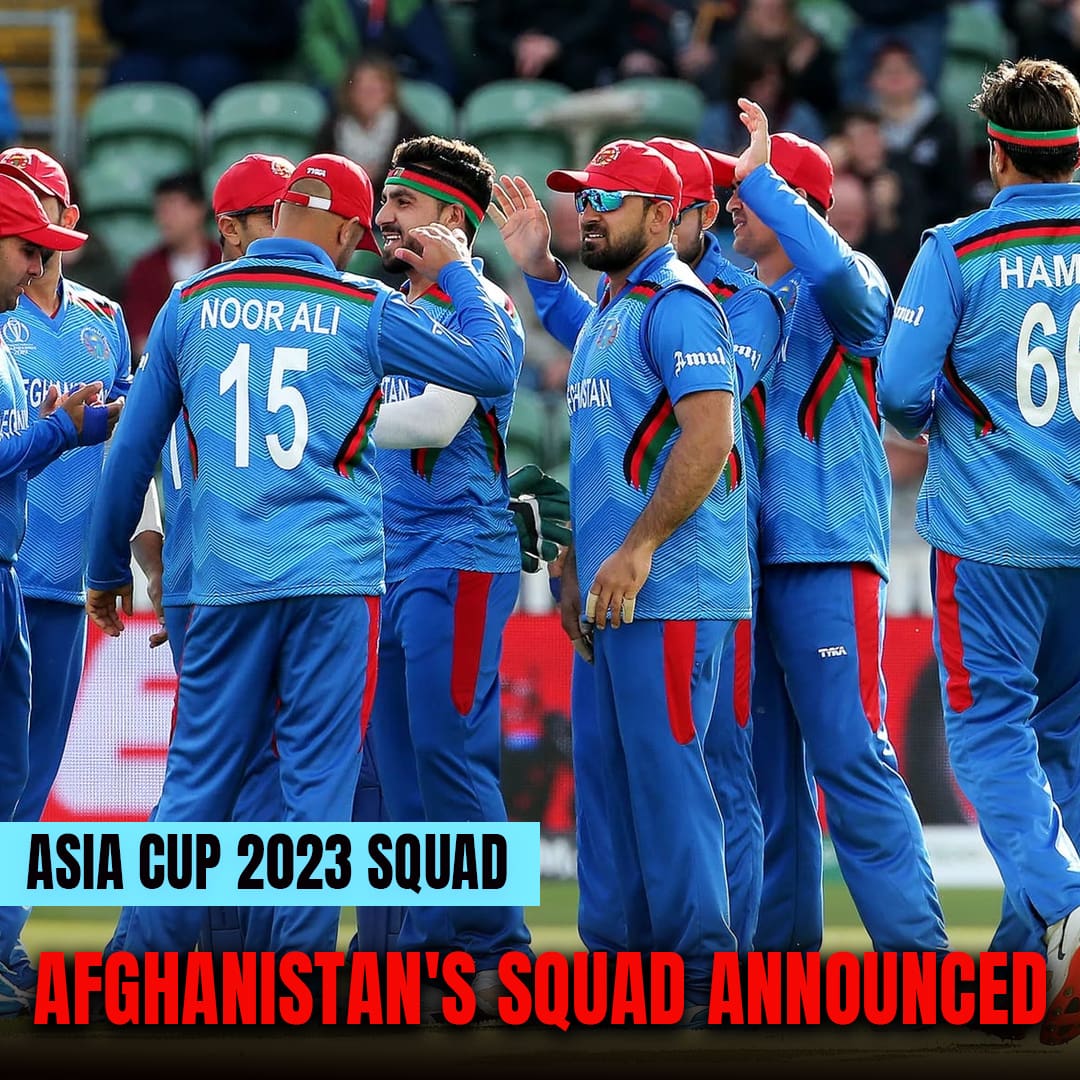 Afghanistan’s Squad Announced for the Asia Cup Action | Asia Cup 2023 Squad
