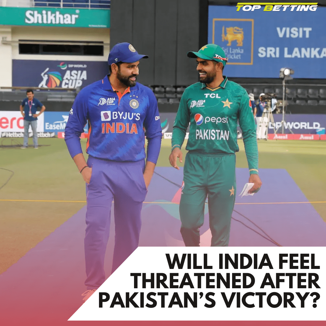 Will India feel threatened after Pakistan’s Victory? India vs Pakistan in Asia Cup – What Can We Expect?
