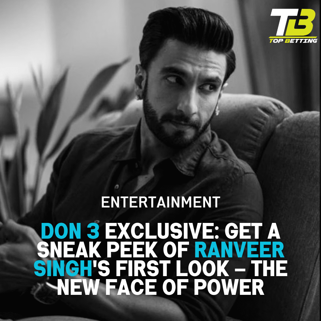 Don 3 Exclusive: Get a Sneak Peek of Ranveer Singh’s First Look – The New Face of Power