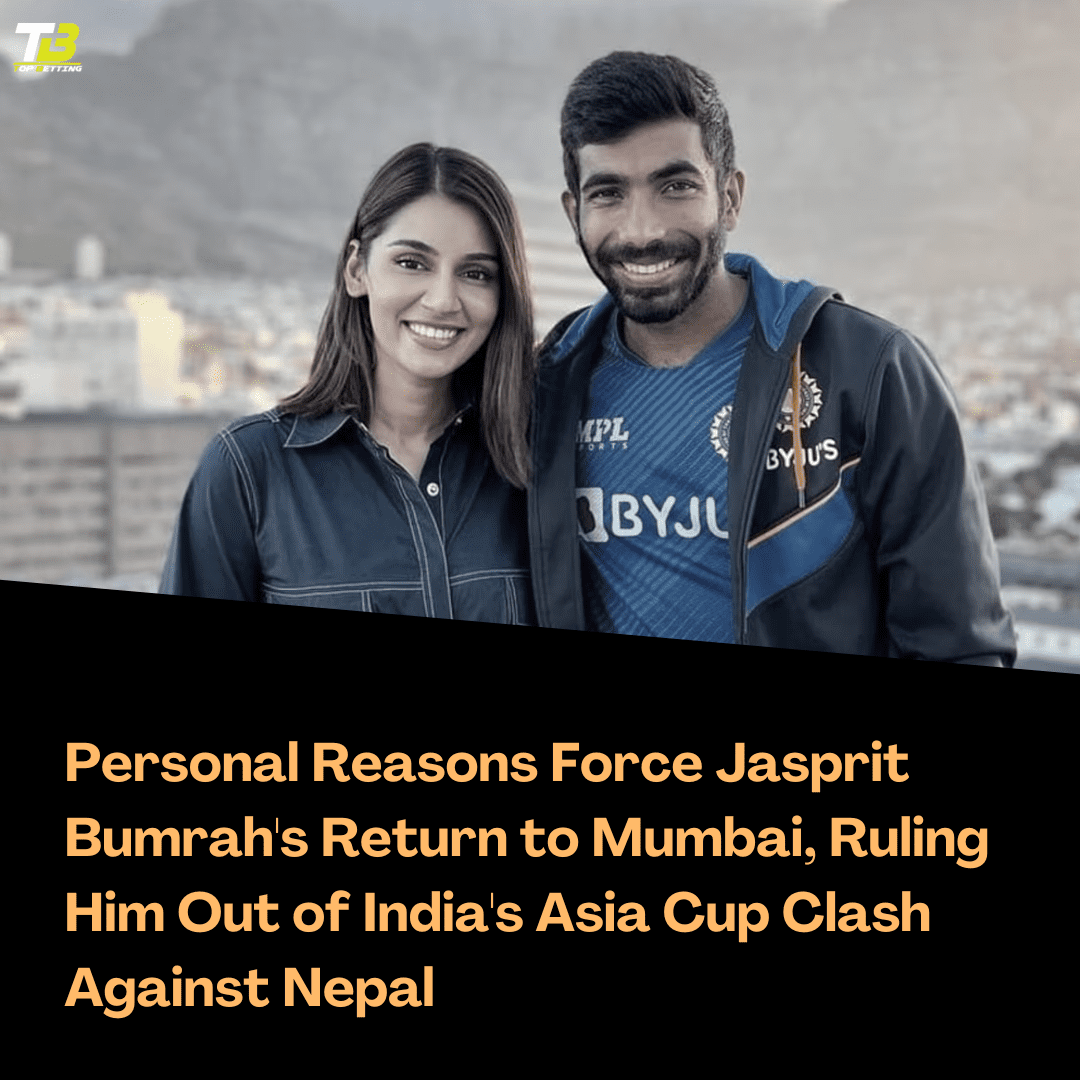 Personal Reasons Force Jasprit Bumrah’s Return to Mumbai, Ruling Him Out of India’s Asia Cup Clash Against Nepal
