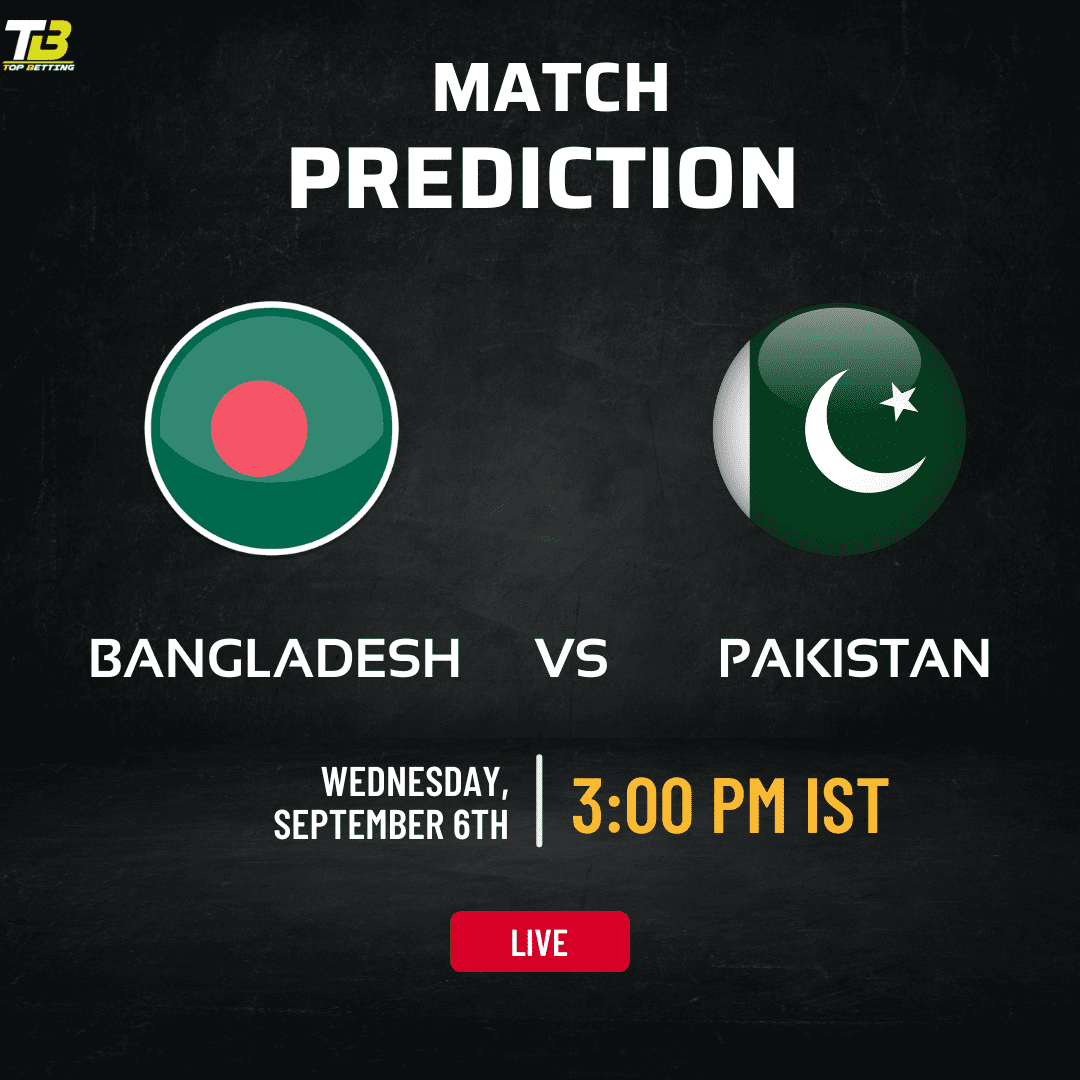 PAK vs BAN Match Prediction and Betting Tips – Asia Cup 2023 Prediction