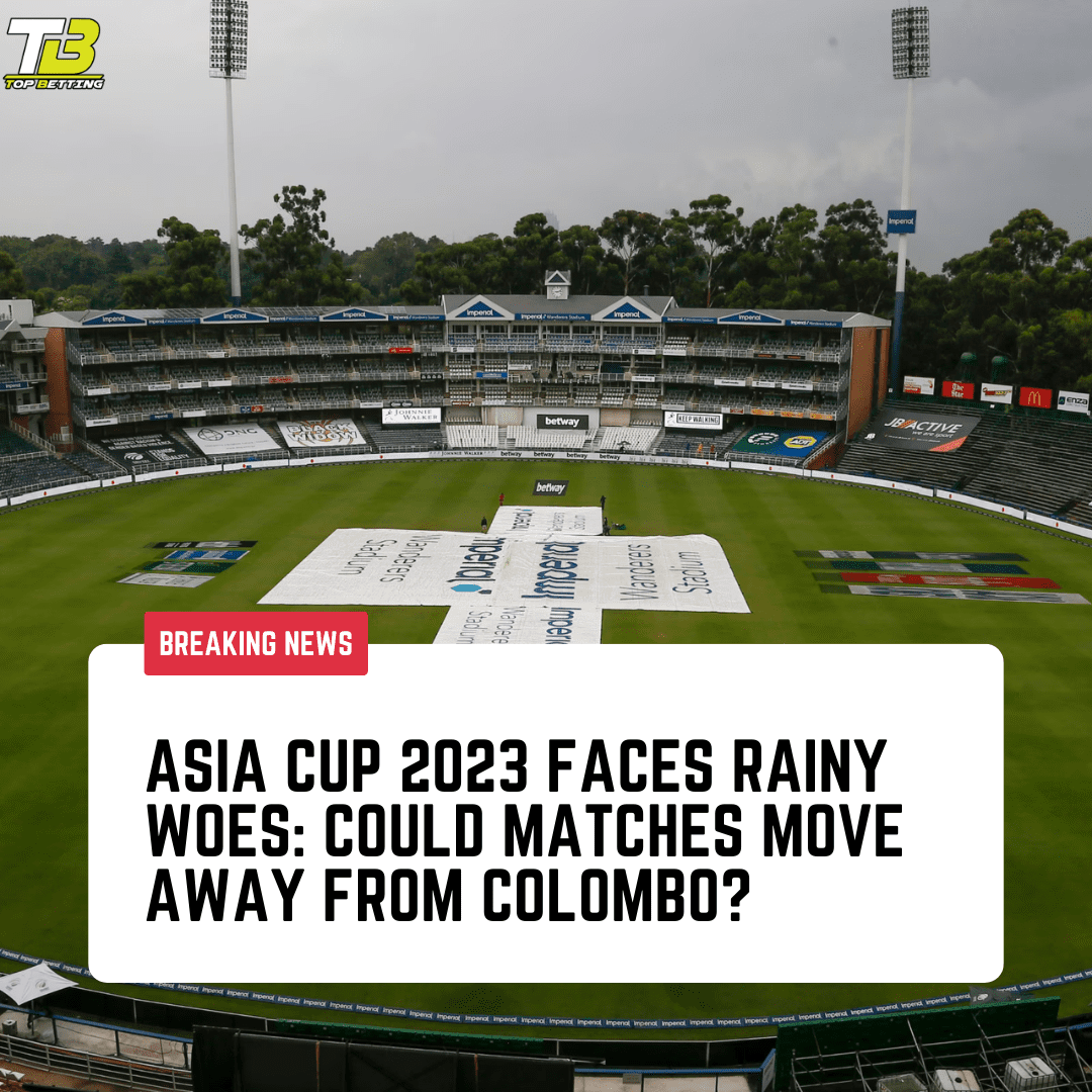 Asia Cup 2023 Faces Rainy Woes: Could Matches Move Away from Colombo?