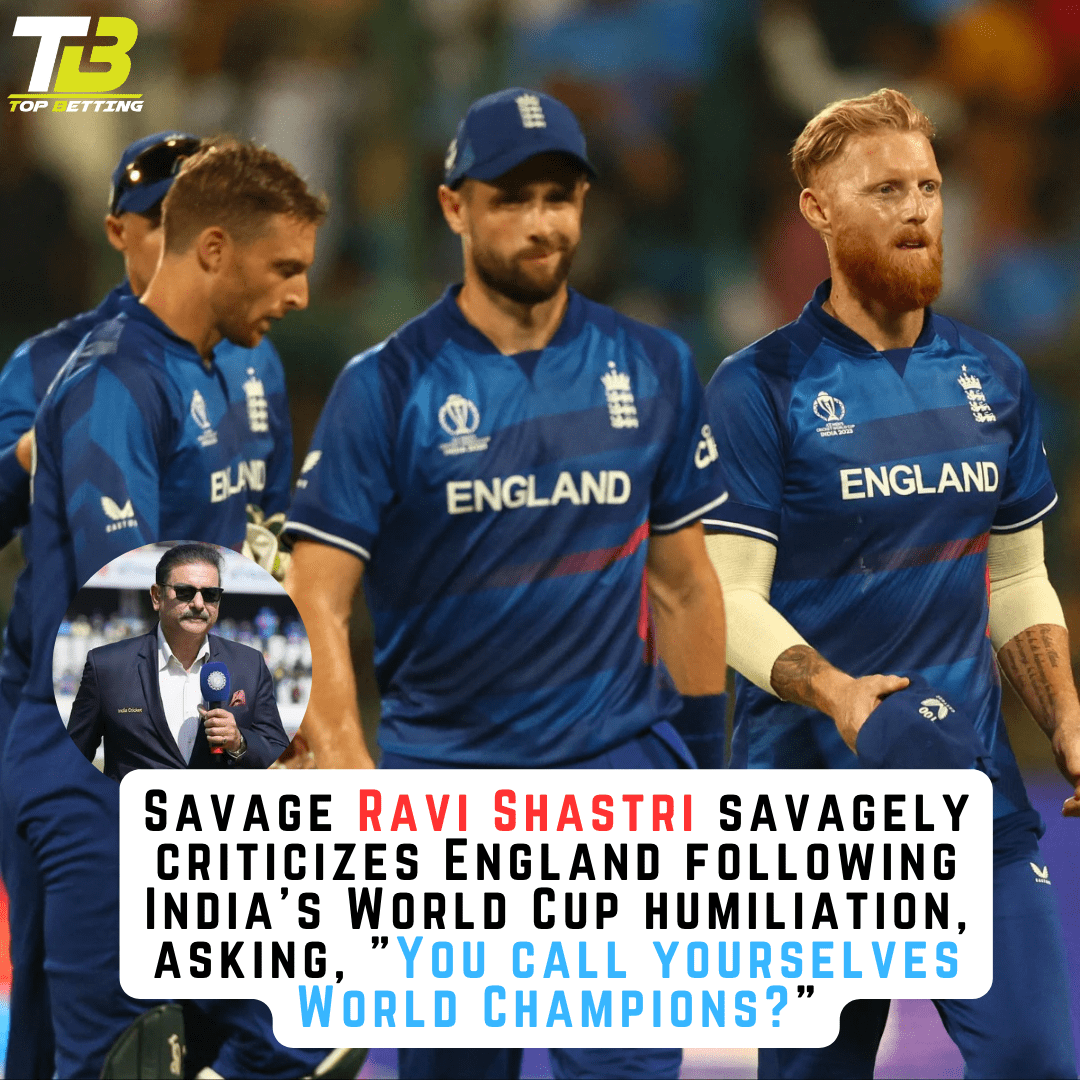 Savage Ravi Shastri savagely criticizes England following India’s World Cup humiliation, asking, “You call yourselves World Champions?”