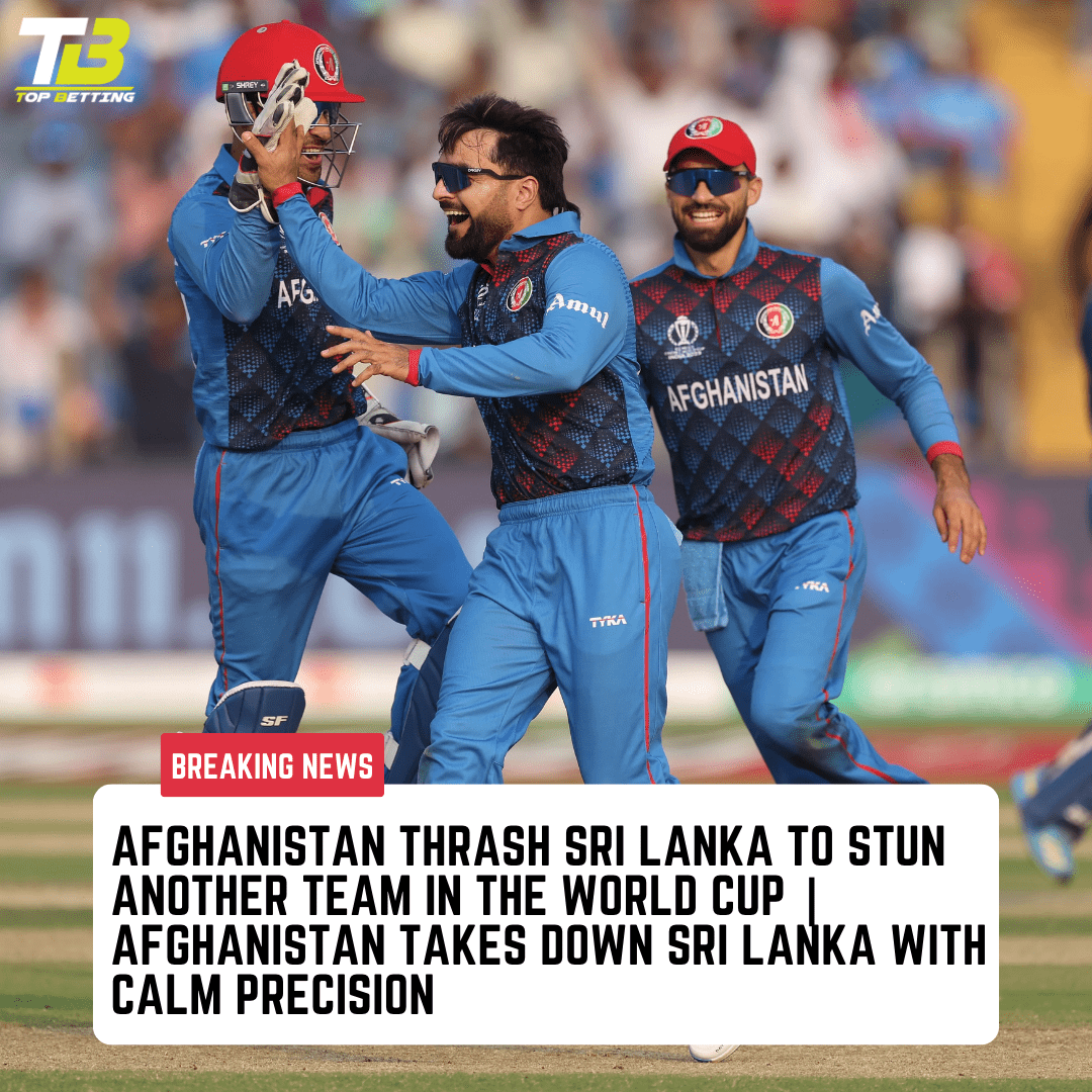 Afghanistan thrash Sri Lanka to stun another team in the World Cup | Afghanistan Takes Down Sri Lanka with Calm Precision