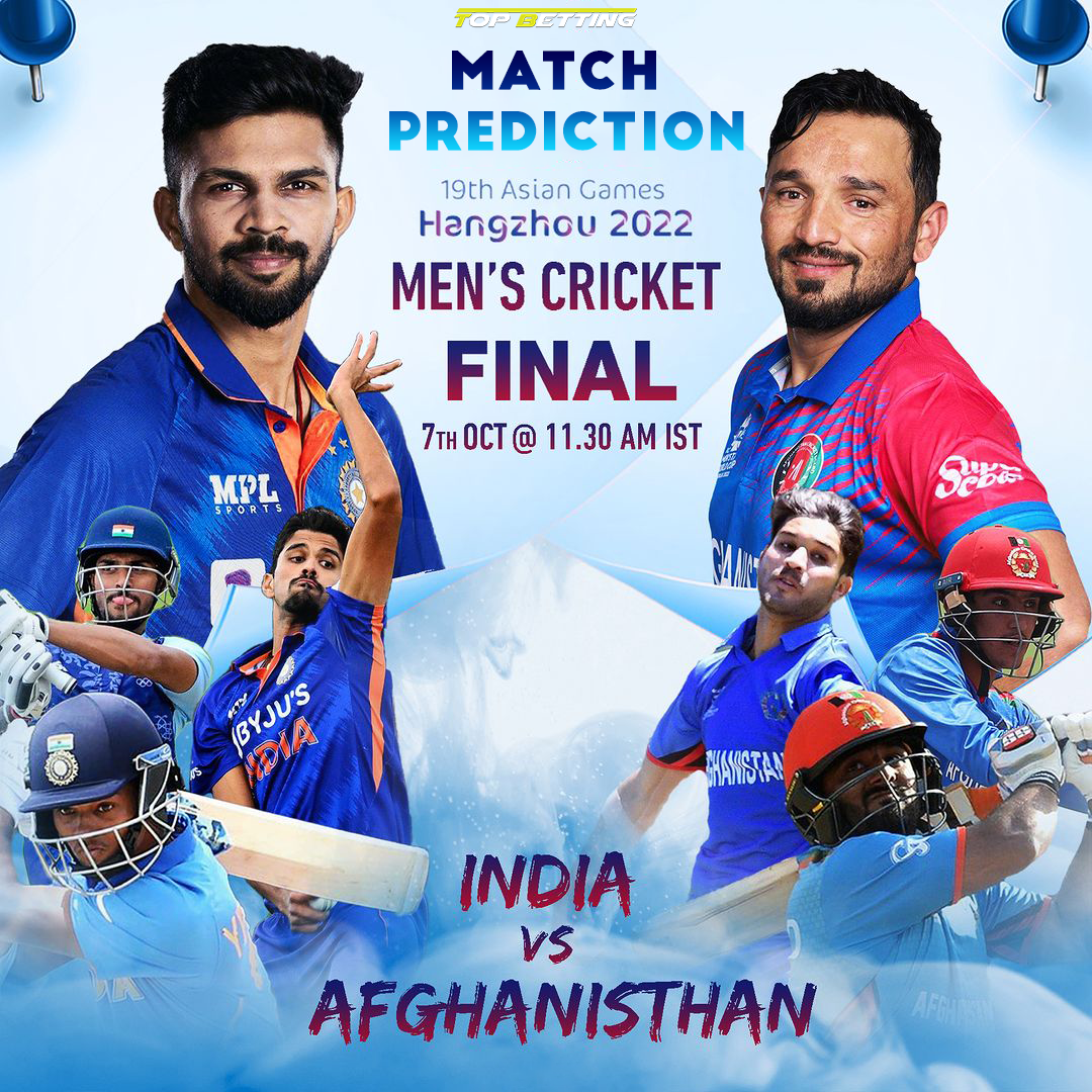IND vs AFG Match Prediction and Betting Tips in the Final of the Asian Games 2023
