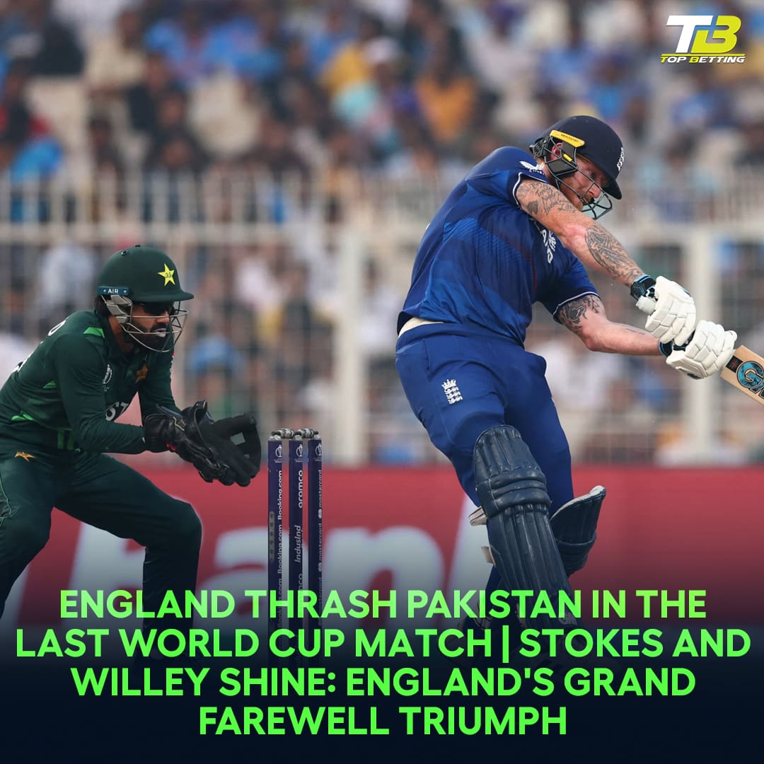 England Thrash Pakistan in the Last World Cup Match | Stokes and Willey Shine: England’s Grand Farewell Triumph