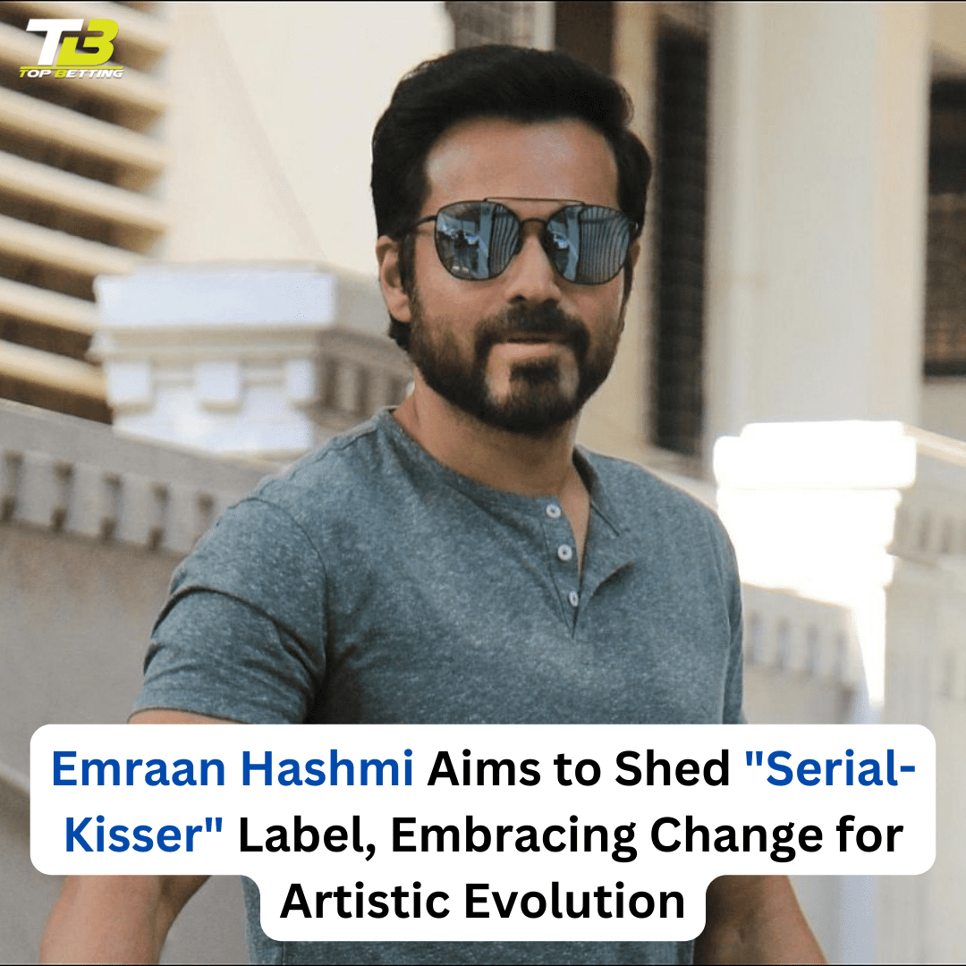 Emraan Hashmi Aims to Shed “Serial-Kisser” Label, Embracing Change for Artistic Evolution