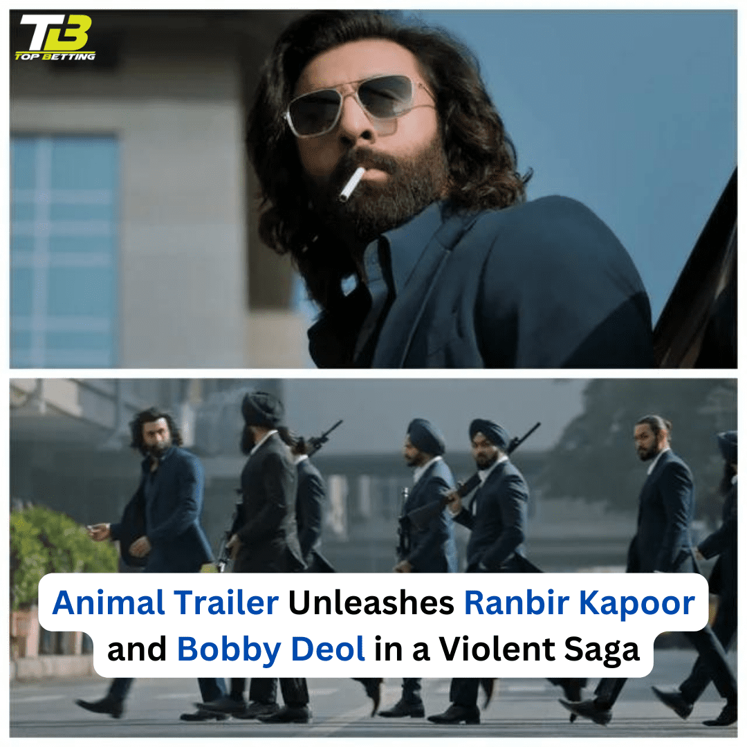 Animal Trailer Unleashes Ranbir Kapoor and Bobby Deol in a Violent Saga