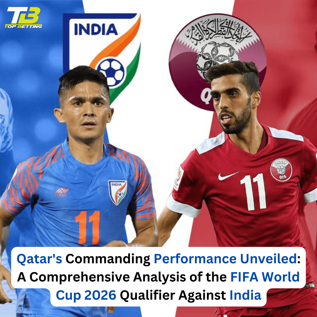 Qatar’s Commanding Performance Unveiled: A Comprehensive Analysis of the FIFA World Cup 2026 Qualifier Against India
