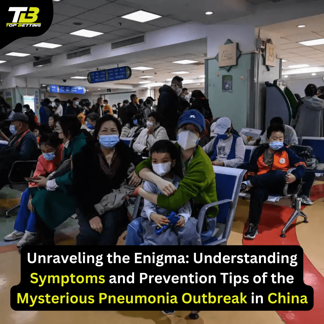 Unraveling the Enigma: Understanding Symptoms and Prevention Tips of the Mysterious Pneumonia Outbreak in China