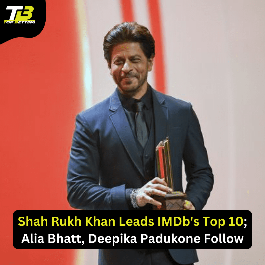 Shah Rukh Khan Leads IMDb’s Top 10; Alia Bhatt, Deepika Padukone Follow