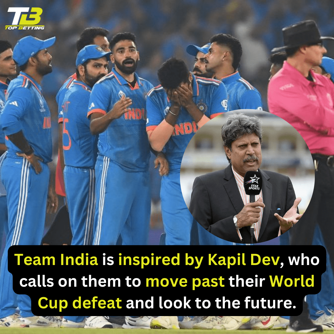 Team India is inspired by Kapil Dev, who calls on them to move past their World Cup defeat and look to the future.