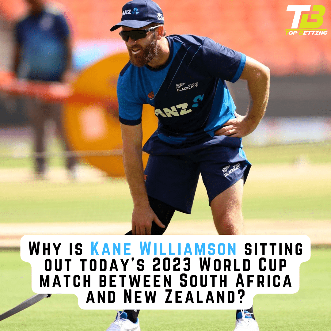 Why is Kane Williamson sitting out today’s 2023 World Cup match between South Africa and New Zealand?