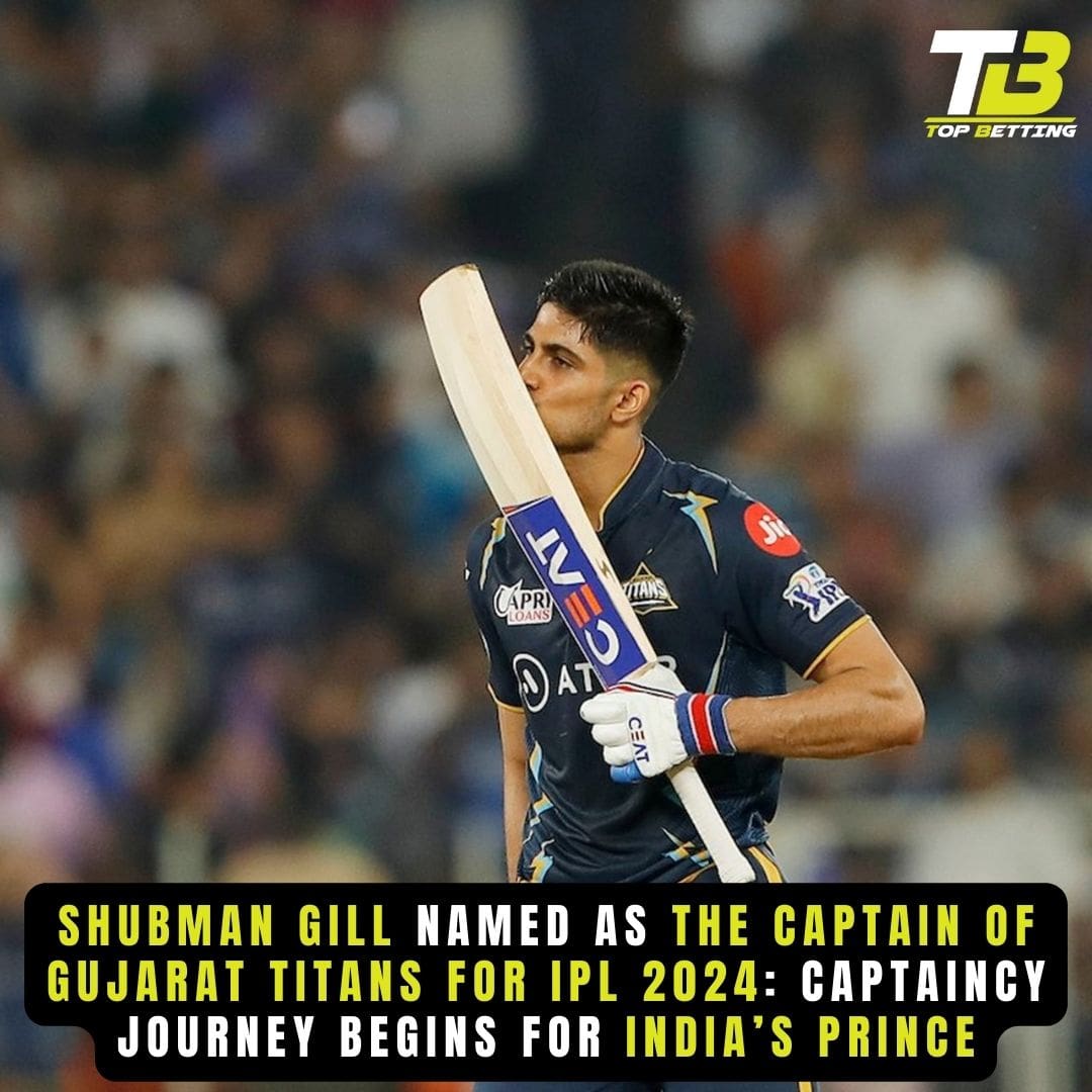 Shubman Gill named as the Captain of Gujarat Titans for IPL 2024: Captaincy Journey Begins for India’s Prince