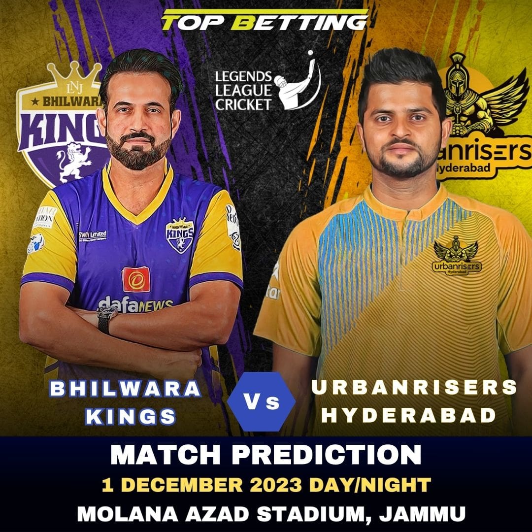 Bhilwara Kings vs Urbanrisers Hyderabad Match Prediction and Betting Tips | Legends League Cricket  Match Prediction and Betting Tips