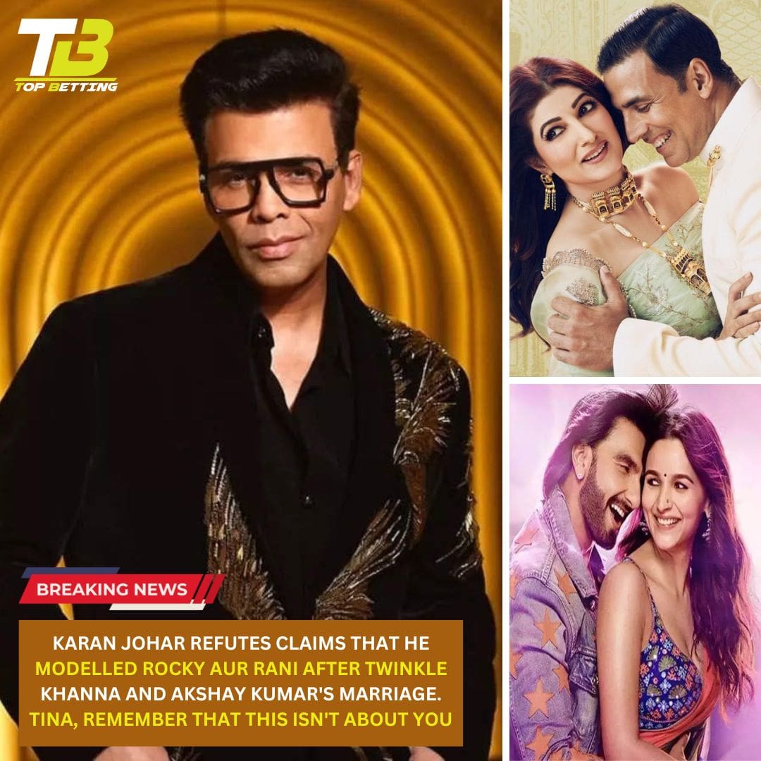 Karan Johar refutes claims that he modelled Rocky Aur Rani after Twinkle Khanna and Akshay Kumar’s marriage. Tina, remember that this isn’t about you