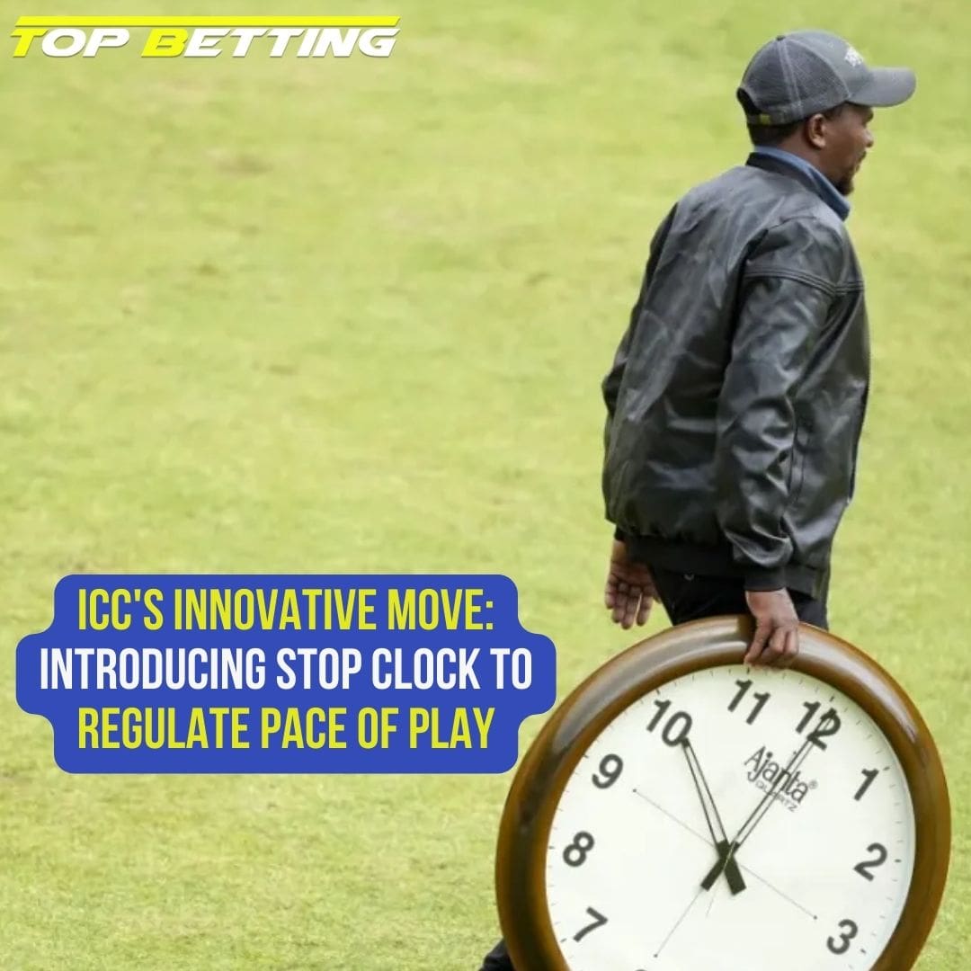 ICC’s Innovative Move: Introducing Stop Clock to Regulate Pace of Play