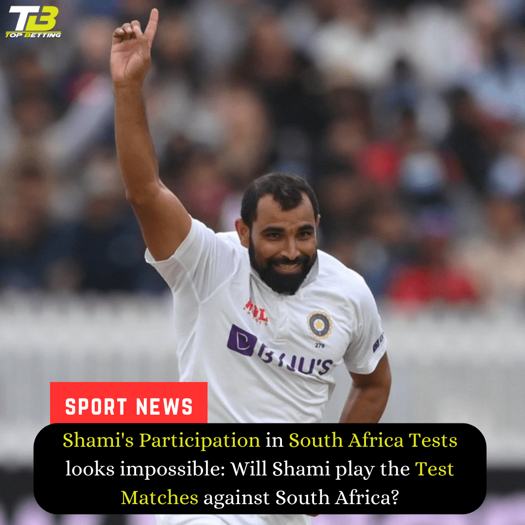 Shami’s Participation in South Africa Tests looks impossible: Will Shami play the Test Matches against South Africa?