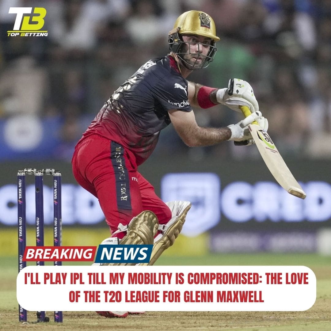 I’ll play IPL till my mobility is compromised: The Love of the T20 League for Glenn Maxwell