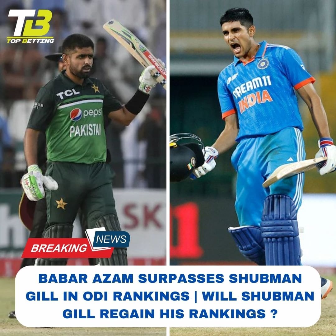 Babar Azam Surpasses Shubman Gill in ODI Rankings | Will Shubman Gill regain his Rankings