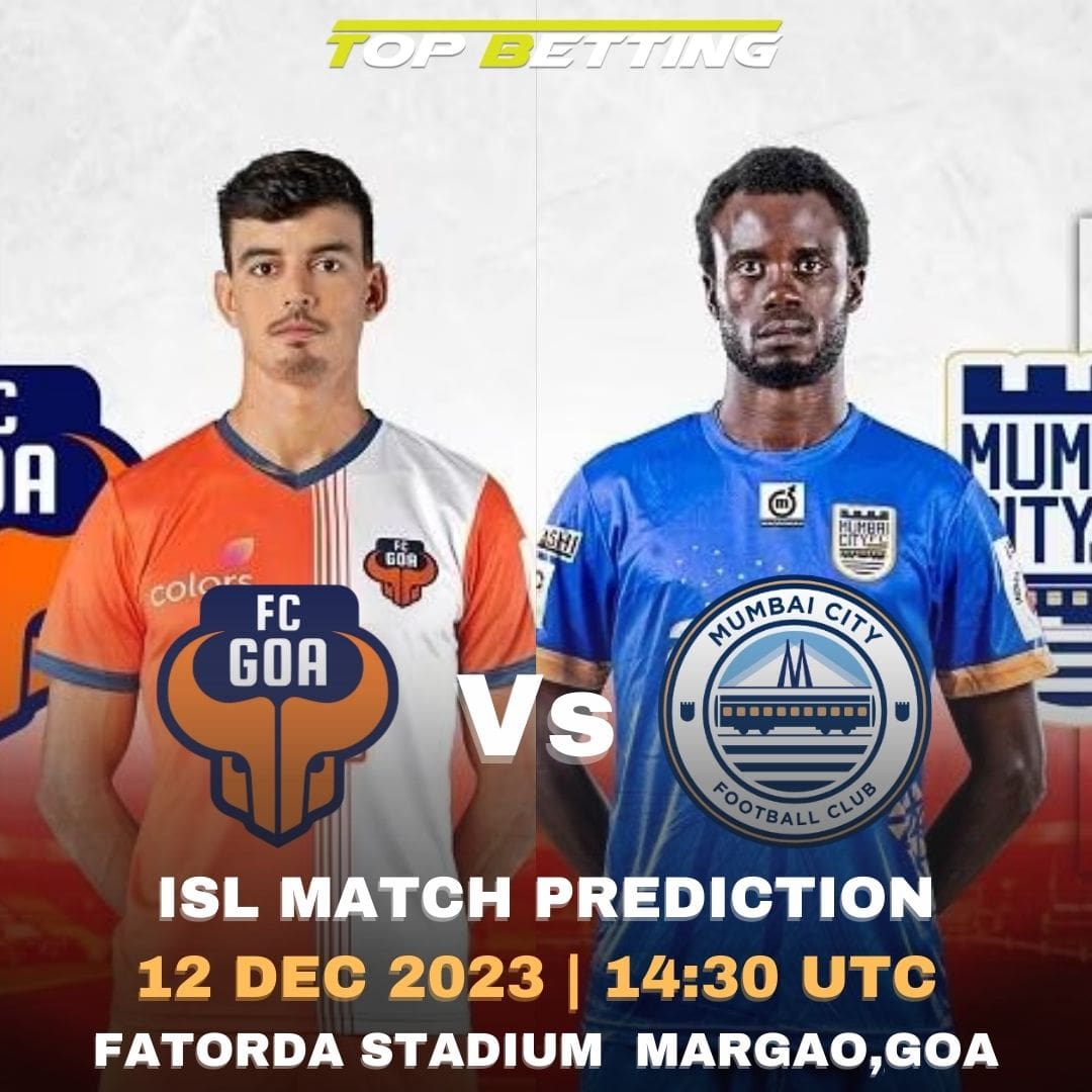 FC Goa vs Mumbai City – Nail-biting Clash in Indian Super League | ISL Match Prediction and Betting Tips