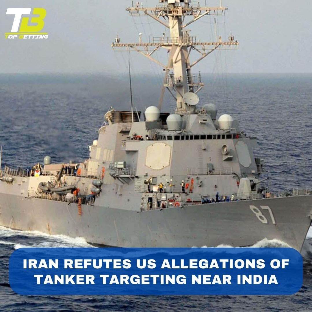 Iran refutes US Allegations of Tanker Targeting Near India