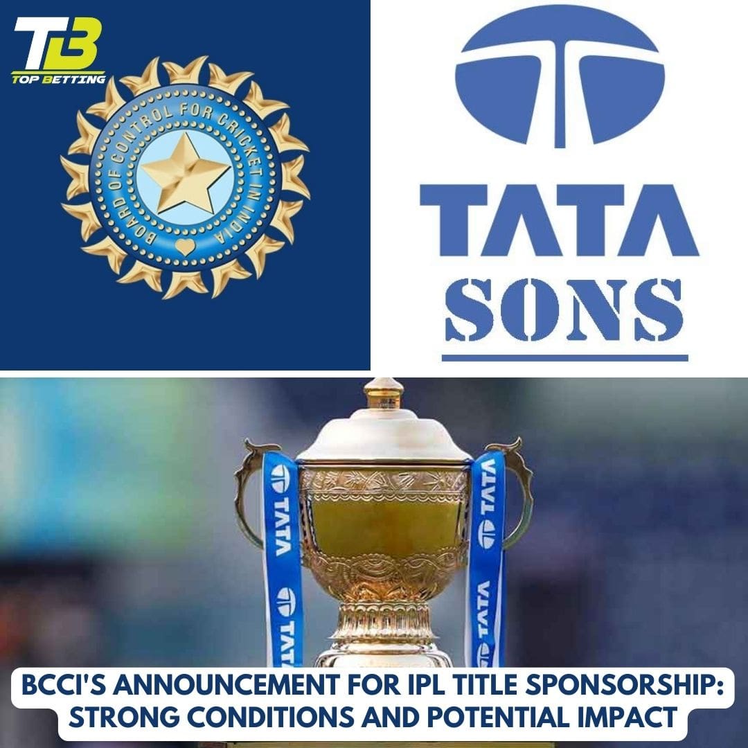 BCCI’s Announcement for IPL Title Sponsorship: Strong Conditions and Potential Impact