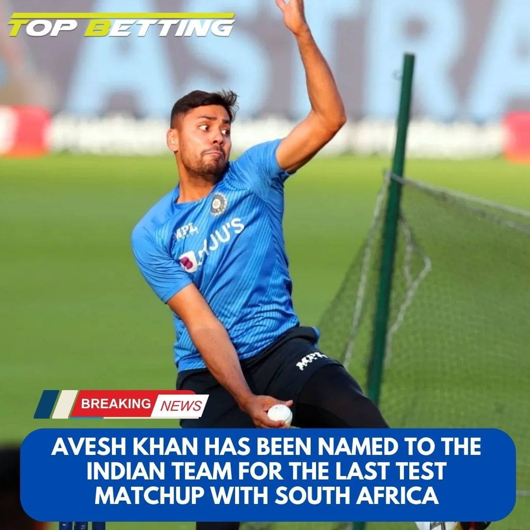 Avesh Khan has been named to the Indian team for the last Test matchup with South Africa