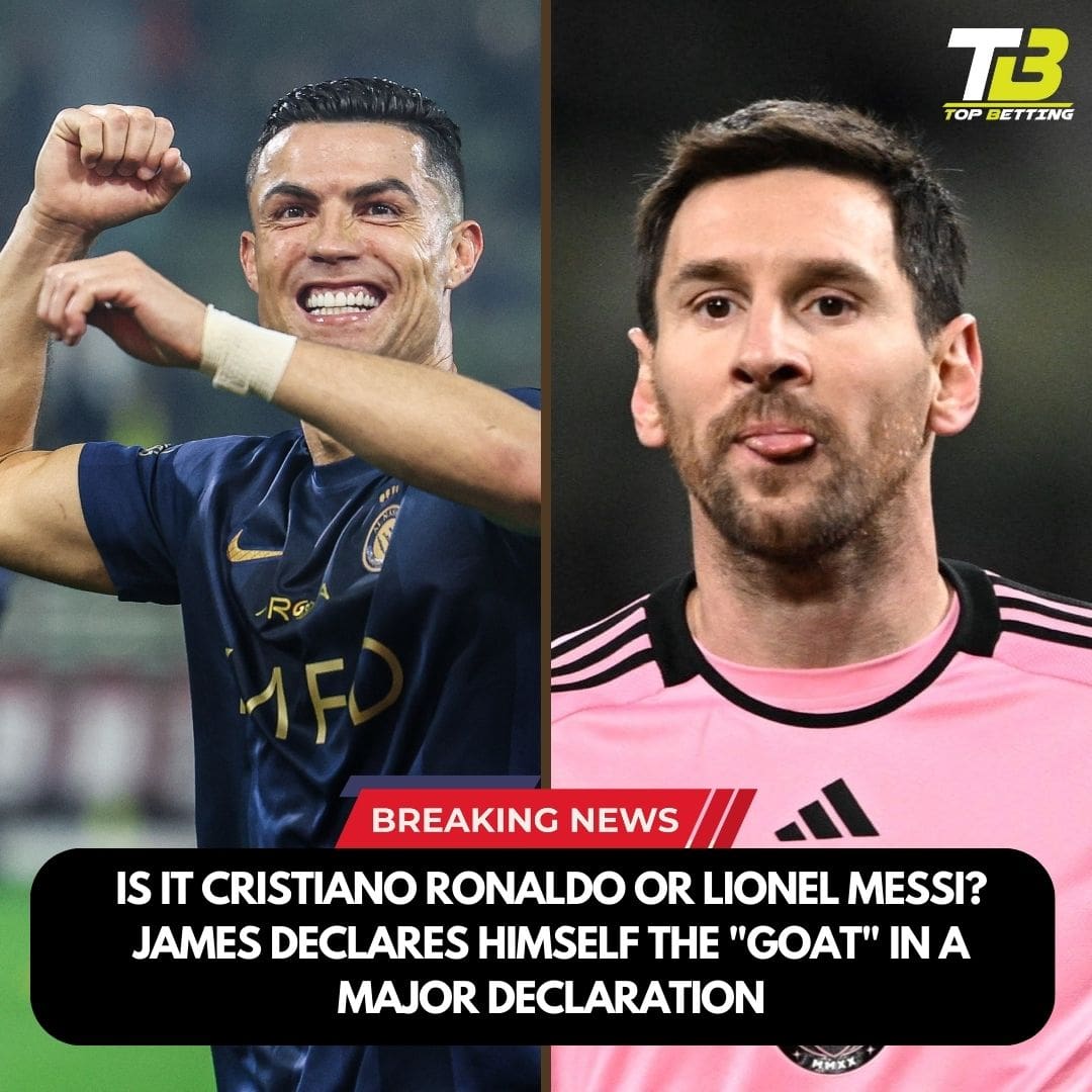 Is Cristiano Ronaldo or Lionel Messi? James declares himself the “GOAT” in a major declaration