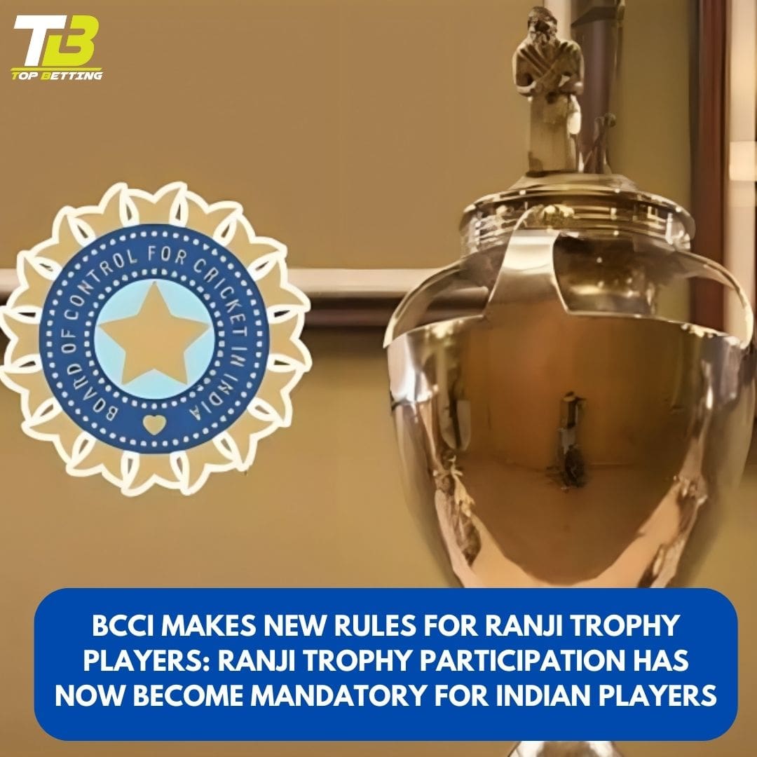 BCCI makes New Rules for Ranji Trophy Players: Ranji Trophy Participation has now become mandatory for Indian Players