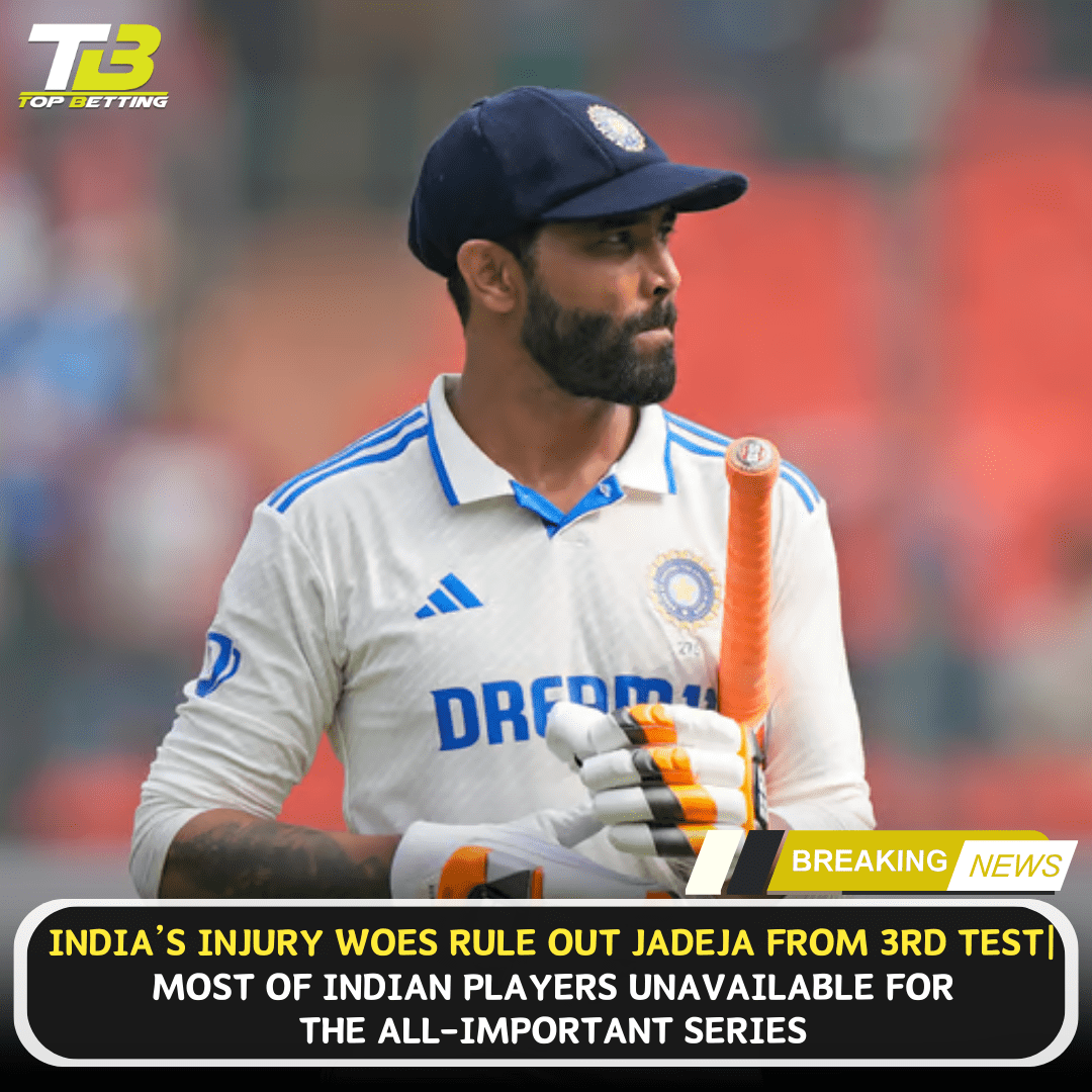 India’s Injury Woes rule out Jadeja from 3rd Test | Most of Indian Players Unavailable for the all-important series