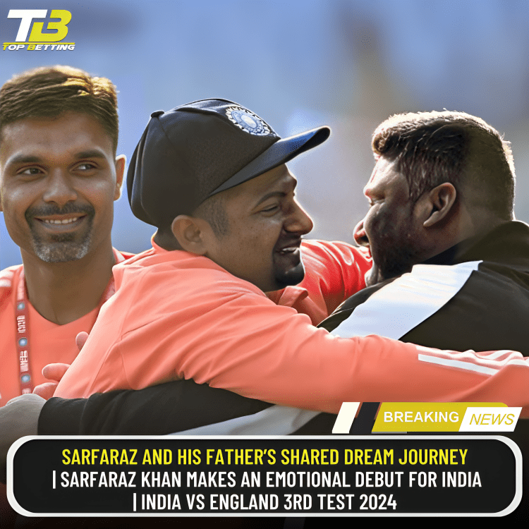 Sarfaraz and his Father’s Shared Dream Journey | Sarfaraz Khan makes an Emotional debut for India | India vs England 3rd Test 2024
